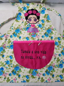 Flowers and Frida Kalo "Be afraid of a non lived life" design Apron - Mandil de flower y Frida Kalo " Temele a una vida no vivida"